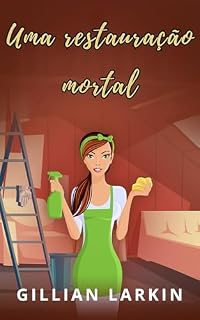 Livro Uma restauração mortal (Um mistério de Julia Blake Livro 2)