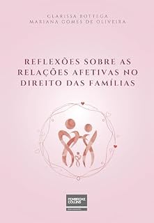 Livro Reflexões sobre as relações afetivas no Direito das Famílias