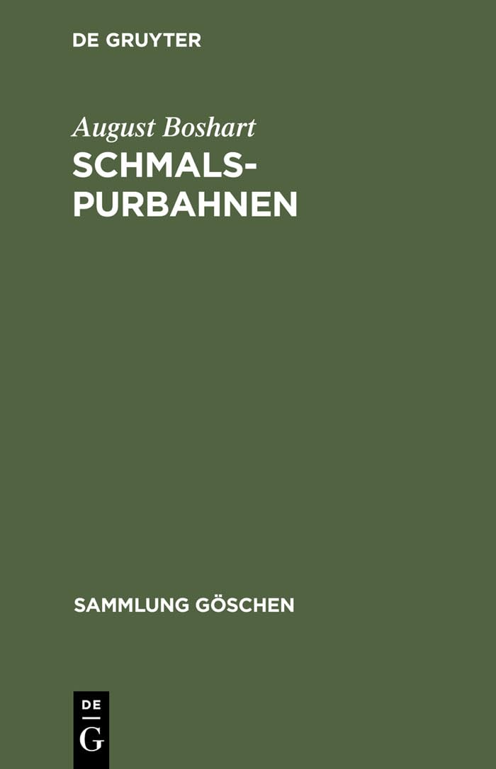 Schmalspurbahnen: (Klein-, Arbeits- Und Feldbahnen): 524 (Sammlung Göschen)