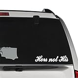Hers Not His PERMANENT Vinyl Decal Sticker For