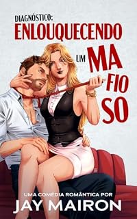 Livro Diagnóstico: Enlouquecendo um mafioso (Comédia romantica dark)