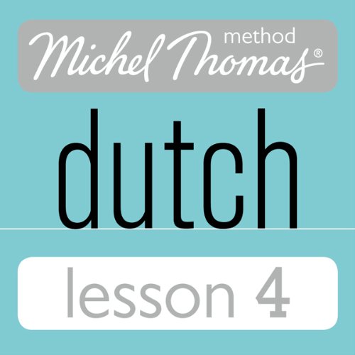 Michel Thomas Beginner Dutch, Lesson 4
