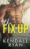 "The Fix Up" av Kendall Ryan