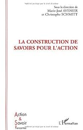 La  construction de savoirs pour l'action