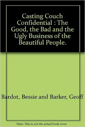 Casting Couch Confidential The Good The Bad And The Ugly