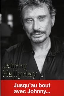 Johnny Hallyday Jusqu Au Bout Avec Johnny Bibliotheque Sonore Romande
