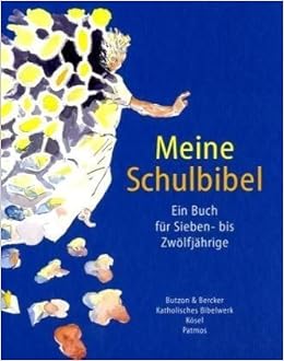 Meine Schulbibel Ein Buch Für Sieben Bis Zwölfjährige - 