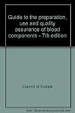 Image de Guide to the preparation, use and quality assurance of blood components - 7th edition