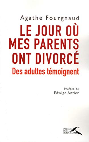 Le jour où mes parents ont divorcé : Des adultes témoignent by Agathe Fourgnaud