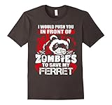 I Push You In Front Of Zombies To Save My Ferret T-Shirt
