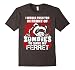 I Push You In Front Of Zombies To Save My Ferret T-Shirt