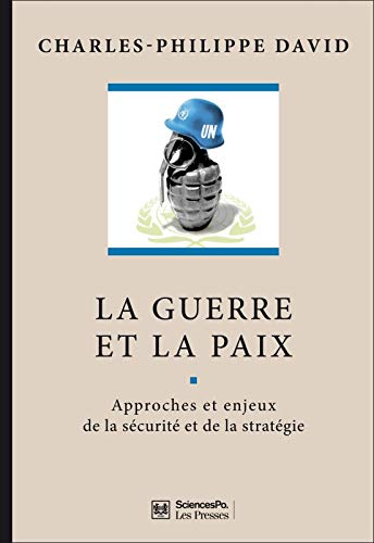 La Guerre et la Paix - Approches et enjeux de la sécurité et (LES MANUELS DE SCIENCES PO) by Charles-Philippe DAVID