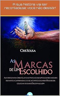 Livro As marcas de um escolhido: Sua história será recontada, se você não desistir!