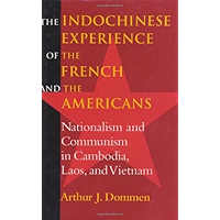 The Indochinese Experience of the French and the Americans: Nationalism and Communism in Cambodia, Laos, and Vietnam… book cover
