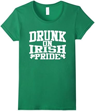 Women's Drunk on Irish Pride Funny T-Shirt Drunk Lives Matter Medium Kelly Green