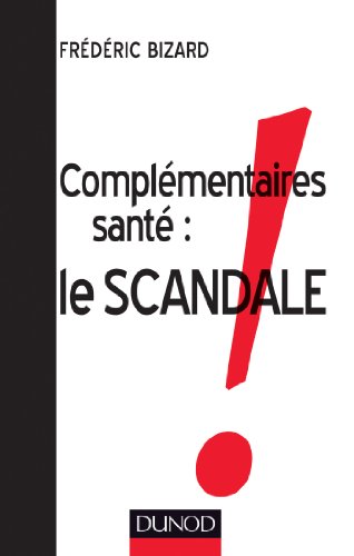 Complémentaires santé : le scandale ! by (Paperback)
