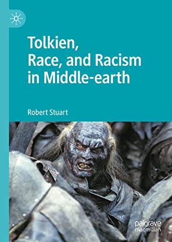 Tolkien, Race, and Racism in Middle-earth cover