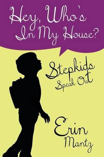 Hey, Who's In My House?  Stepkids Speak Out