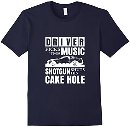 Men's  Driver Picks The Music Shotgun Shuts His Cakehole T-Shirt  Medium Navy