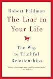The Liar in Your Life: The Way to Truthful Relationships