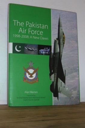 The Pakistan Air Force 1998-2008: A New Dawn
