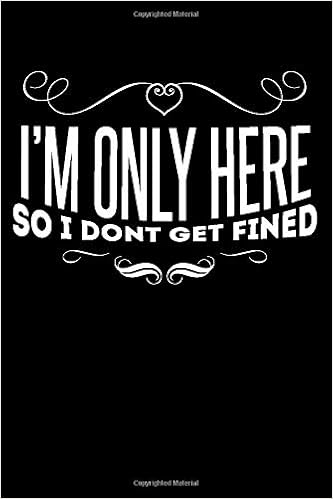 I M Only Here So I Don T Get Fined Dot Grid Journal For Notes Thoughts Ideas Reminders Lists To Do Planning 6x9 Inches Notebook Publishing Bad Boys Amazon Com Books