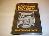 Incredible Dr. Matrix, Gardner, Martin, 068414669X