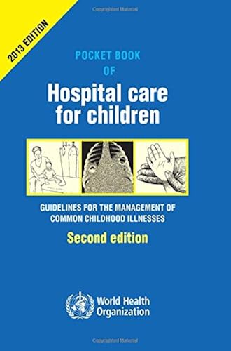 Download Pocket Book of Hospital Care for Children: Guidelines for the Management of Common Illnesses PDF