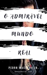 Livro O Admiravél mundo real: Reflexões de vida