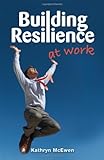 Building Resilience at Work-Wow! eBook