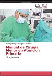 Manual de Cirugia Menor en Atencion Primaria: Cirugia Menor