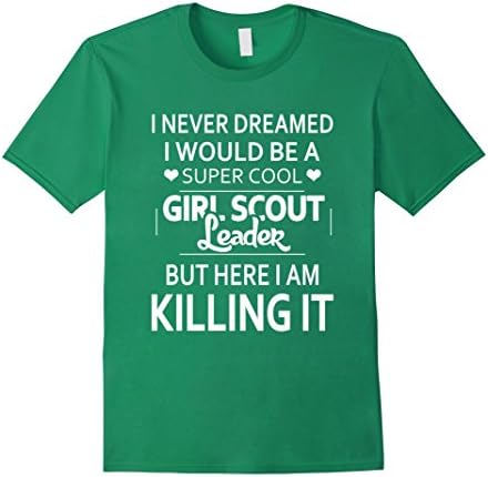 Mens Super cool girl scout leader killing it - Funny saying shirt 3XL Kelly Green