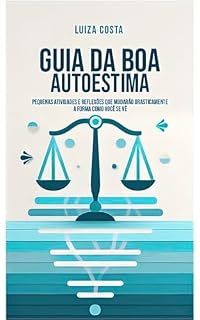 Livro Guia da Boa Autoestima: Pequenas atividades e reflexões que mudarão drasticamente a forma como você se vê