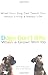 Dogs Don't Bite When a Growl Will Do: What Your Dog Can Teach You About Living a Happy Life - Book by Matt Weinstein