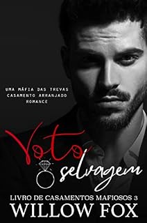 Livro Voto Selvagem (Casamentos Mafiosos Livro 3)