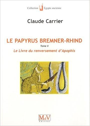 Amazon Fr Le Papyrus Bremner Rhind Tome 2 Le Livre Du Renversement D Apophis Carrier Claude Livres