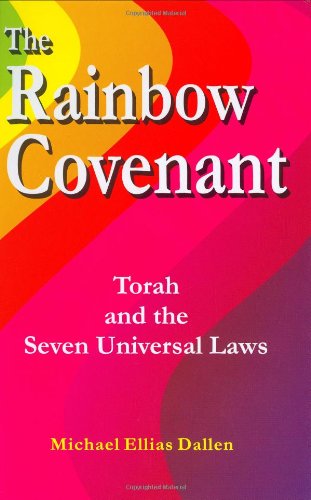 Download The Rainbow Covenant: Torah and the Seven Universal Laws Download The Rainbow Covenant: Torah and the Seven Universal Laws