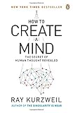 How to Create a Mind: The Secret of Human Thought Revealed