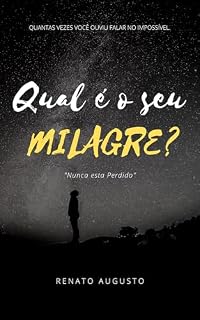 Livro Qual é o seu milagre?: Nunca está perdido