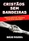 Livro Cristãos Sem Bandeiras