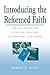 Introducing the Reformed Faith: Biblical Revelation, Christian Tradition, Contemporary Significance by Donald K. McKim