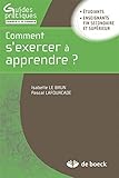 Comment s'exercer à apprendre ? by Isabelle Le Brun, Pascal Lafourcade