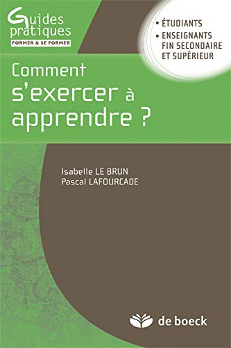 Comment s'exercer à apprendre ? by Isabelle Le Brun, Pascal Lafourcade