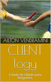 Livro CLIENT logy I: Estudo do Cliente para Dirigentes I.