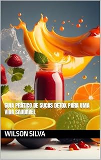 Livro Guia Prático de Sucos Detox para uma Vida Saudável