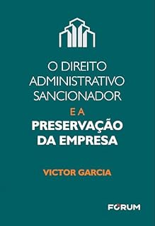 Livro O direito administrativo sancionador e a preservação da empresa