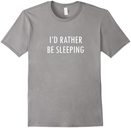 Men's I'd Rather Be Sleeping Men Funny Cheap Women T-shirt Tumblr Medium Slate
