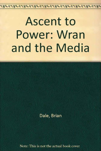 Ascent to power : Wran and the media