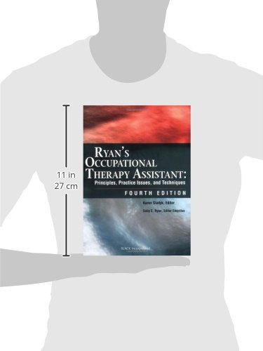 Ryan's Occupational Therapy Assistant: Principles, Practice Issues, And Techniques