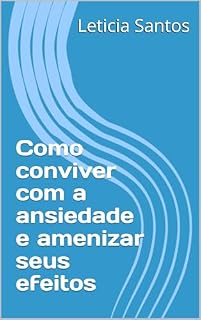 Livro Como conviver com a ansiedade e amenizar seus efeitos